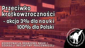 Przeciwko kr&oacute;tkowzroczności &ndash; akcja &bdquo;3% dla nauki, 100% dla Polski&rdquo;
