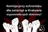 Nasze schronisko to nie prywatny folwark zwierzęcy dyrekcji! Komisja w Schronisku dla zwierząt w Krakowie wypowiada spór zbiorowy