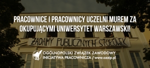 Pracownice i pracownicy uczelni murem za okupującymi Uniwersytet Warszawski!